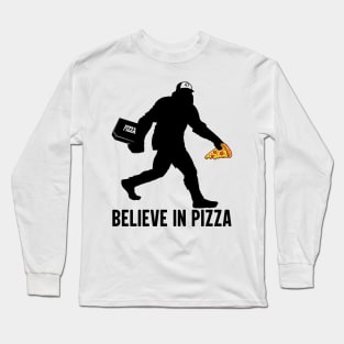 Believe In Pizza Funny Sassy Sasquatch, Bigfoot Cryptid Yeti Yowi Za Long Sleeve T-Shirt